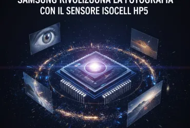 Samsung rivoluziona la fotografia con il sensore ISOCELL HP5