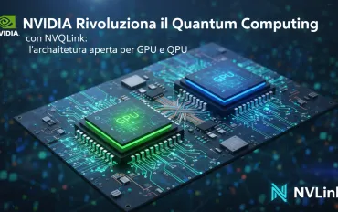 NVIDIA Rivoluziona il Quantum Computing con NVQLink: l'architettura aperta per GPU e QPU