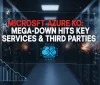 Microsoft Azure KO: Mega-Down colpisce servizi chiave e terze parti