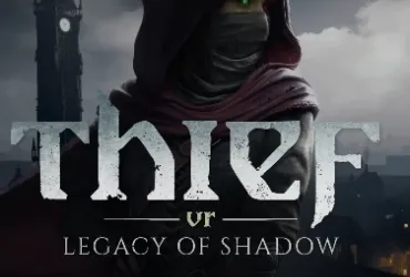 Thief VR: Legacy of Shadow: La leggenda del ladro ritorna in realtà virtuale