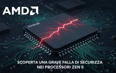 AMD: Scoperta una grave falla di sicurezza nei processori Zen 5