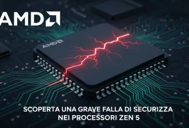 AMD: Scoperta una grave falla di sicurezza nei processori Zen 5