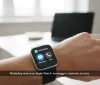 WhatsApp sbarca su Apple Watch: messaggi e chiamate al polso
