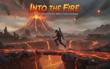 Into the Fire: L'action adventure che sfida la furia vulcanica
