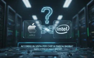 Apple e Intel di nuovo insieme? Accordo in vista per i chip M di fascia bassa