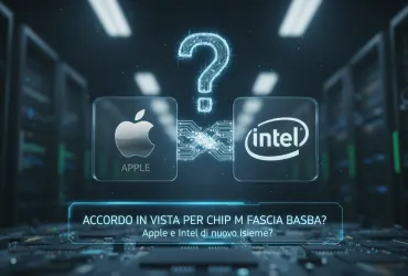 Apple e Intel di nuovo insieme? Accordo in vista per i chip M di fascia bassa
