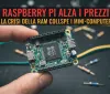 Raspberry Pi alza i prezzi: la crisi della RAM colpisce i mini-computer