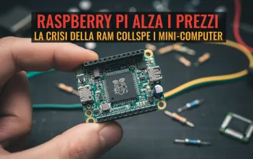 Raspberry Pi alza i prezzi: la crisi della RAM colpisce i mini-computer