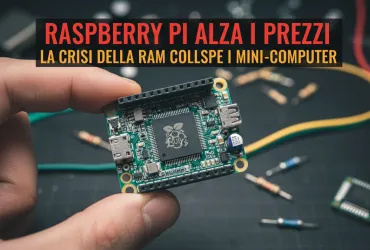 Raspberry Pi alza i prezzi: la crisi della RAM colpisce i mini-computer