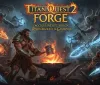 Titan Quest 2: L'Aggiornamento 'Forgia' rivoluziona il gameplay