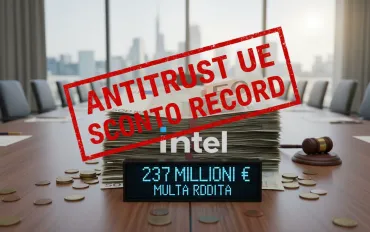 Antitrust UE: Sconto record per Intel, multa ridotta a 237 milioni