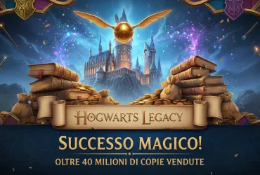 Hogwarts Legacy: Successo magico! Vendute oltre 40 milioni di copie