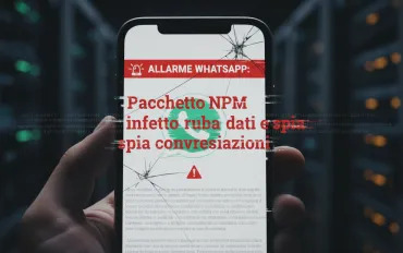 Allarme WhatsApp: Pacchetto NPM infetto ruba dati e spia conversazioni