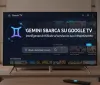 Gemini sbarca su Google TV: Intelligenza Artificiale al servizio del tuo intrattenimento