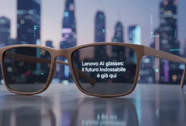 Lenovo AI glasses: Il futuro Indossabile è già qui