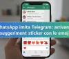 WhatsApp imita Telegram: arrivano i suggerimenti sticker con le emoji