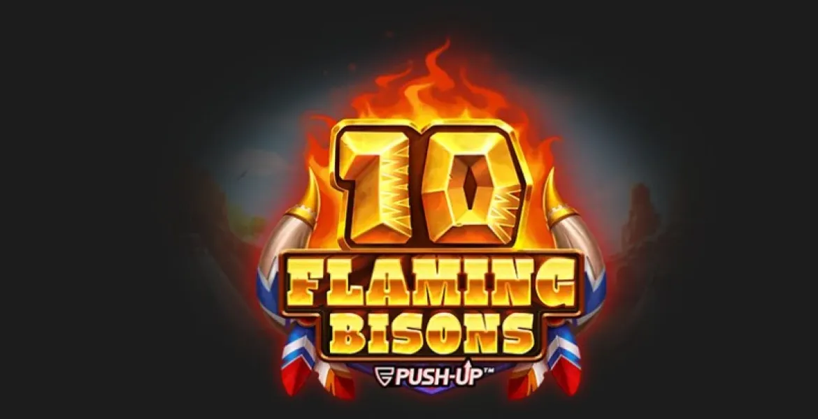 10 Flaming Bisons, nuova uscita per Push Gaming!