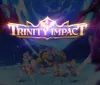 Play' N G, ecco la Trinity Impact!