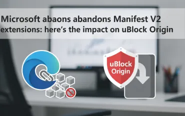 Microsoft Edge abbandona le estensioni Manifest V2: ecco l'impatto su uBlock Origin